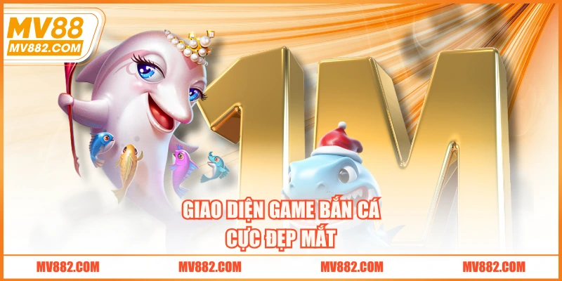 Giao diện game bắn cá cực đẹp mắt